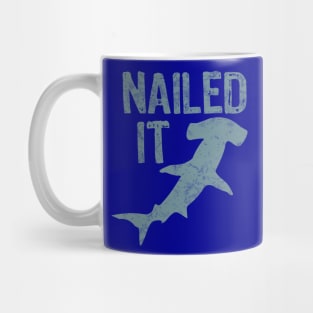 Nailed It Funny Hammerhead Shark Mug